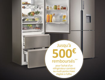 Haier rembourse jusqu'à 500 Euros sur une sélection de réfrigérateurs combinés et multi-portes