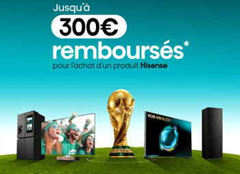 Hisense rembourse jusqu'� 300 Euros sur certains �quipements �lectrom�nager