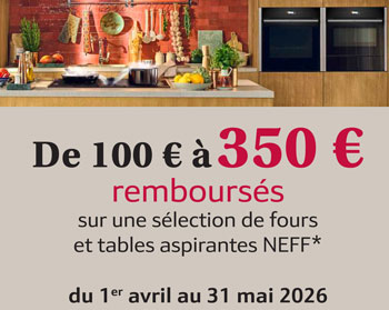Neff rembourse jusqu'� 350 Euros pour l'achat d'une s�lection de fours et de tables de cuisson