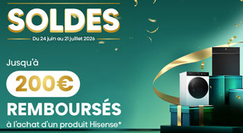 Hisense rembourse jusqu'� 200 Euros pour l'achat de certains �quipements �lectrom�nager