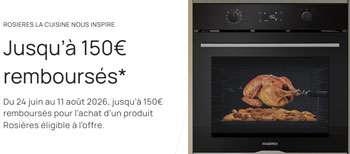 Offre de remboursement �lectrom�nager de cuisson Rosi�res : jusqu'� 150 Euros rembours�s