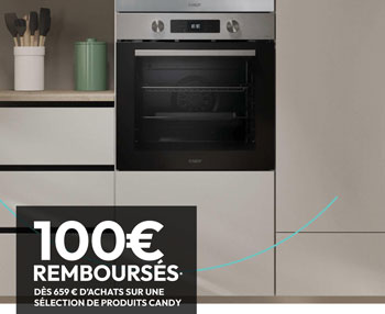 Pour l'achat de certains appareils �lectrom�nager de cuisson � hauteur de 659 euros ou plus Candy rembourse 100 Euros