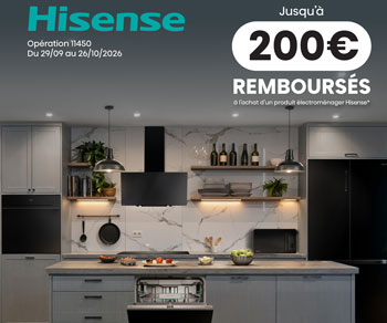 Hisense rembourse jusqu'� 200 Euros pour l'achat de certains appareils �lectrom�nager