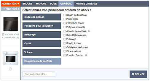Filtres permettant de trier les fours par fonctionnalités dans la liste de tous les fours actuellement proposés par les marchands référencés sur Electromenager-Compare Recherchez les fours par fonctions de confort en utilisant les filtres dans la liste de tous les fours