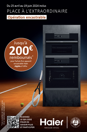 ODR Encastrable Haier Avr./Juin 2024 : Place � l'extraordinaire