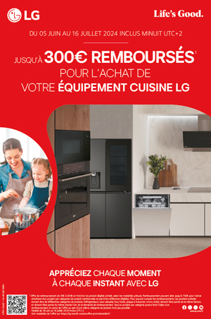 ODR Equipement Cuisine LG Juin/Juill. 2024 : Appr�ciez chaque moment � chaque instant avec LG