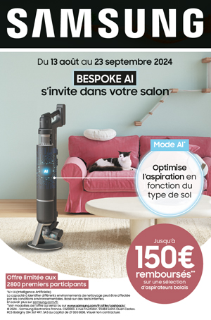 ODR Samsung Aspirateur Ao�t/Sept. 2024 : BESPOKE AI s'invite dans votre salon