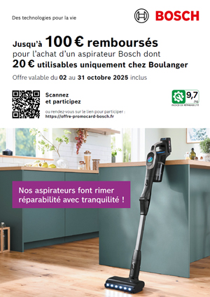 Bon Plan Bosch/Boulanger Octobre 2025 : Nos aspirateurs font rimer r�parabilit� avec tranquillit�