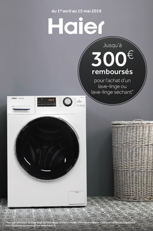 ODR Haier Avr./Mai 2019 : Offre Lavage Haier Avril 2019 jusqu'� 300� rembours�s