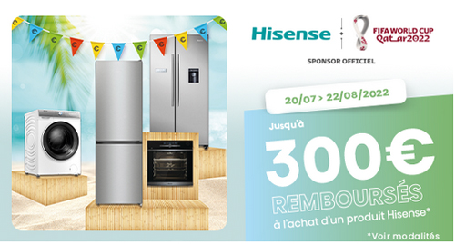 ODR Hisense Juill./Ao�t 2022 : Cashback braderie BTS