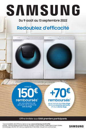 ODR Samsung Lavage Ao�t/Sept. 2022 : Redoublez d'efficacit�