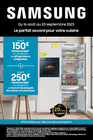 ODR Samsung Electrom�nager Ao�t/Sept. 2023 : Le parfait accord pour votre cuisine
