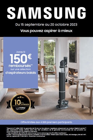 ODR Samsung Aspirateur Sept./Oct. 2023 : Vous pouvez aspirer � mieux